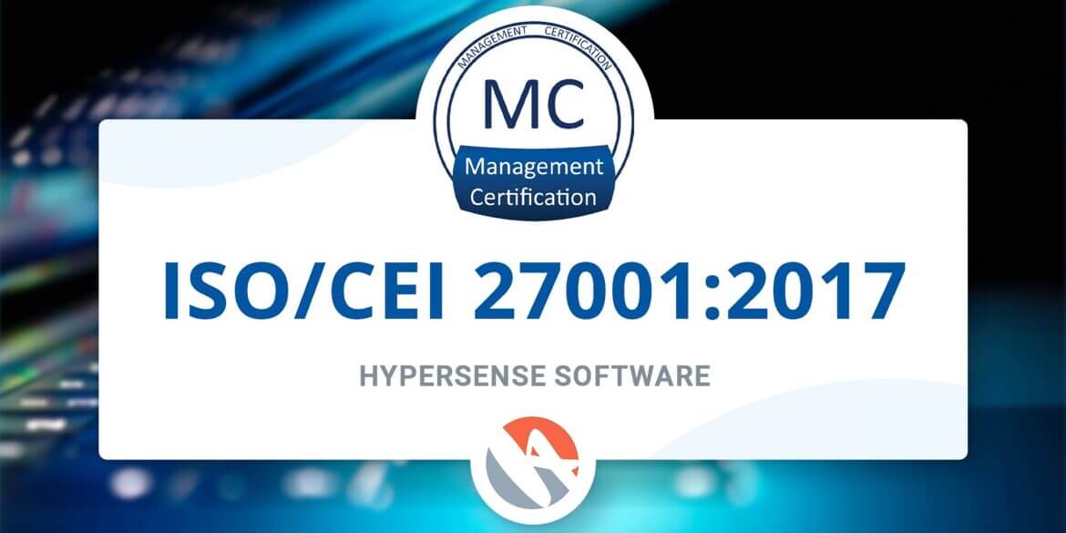 Information Security Management Certification ISO/CEI 27001:2017 Information Security Management Certification ISO/CEI 27001:2017 Hypersense