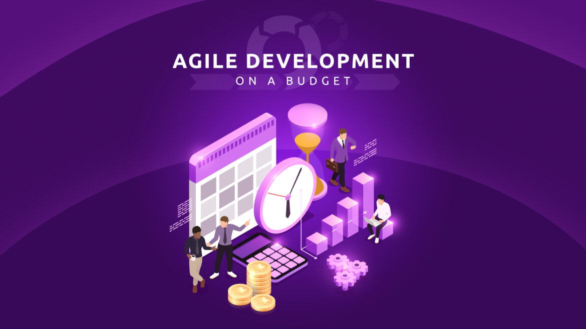 Gain Control with Agile: Budgeting Tips for Software Projects