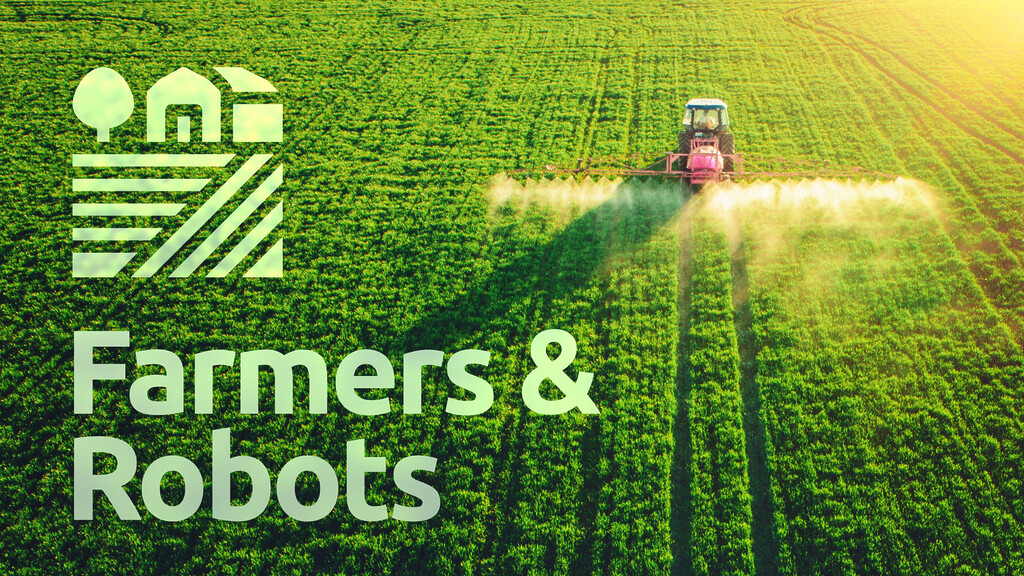 farmers and robots - Cultivating sustainable agriculture with intelligent robotics
