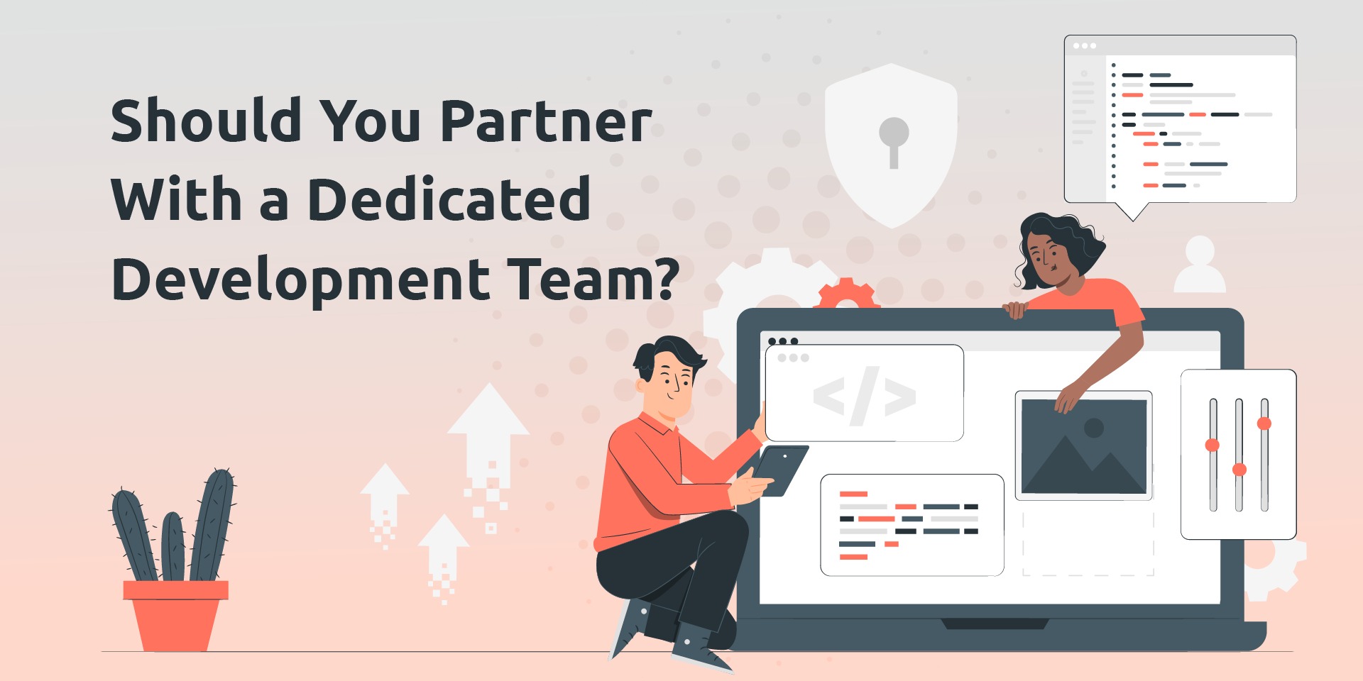 How, Why And When Should Your Partner With a Dedicated Development Team