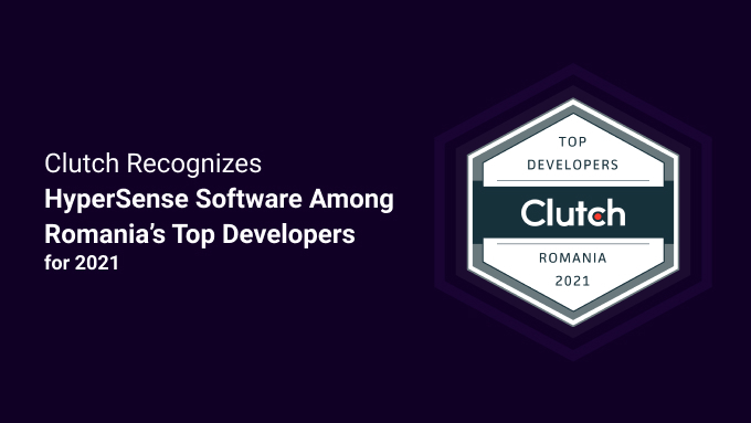 Clutch Recognizes HyperSense Software Among Romania’s TopDevelopers for 2021